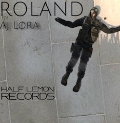 AJ Lora - Roland (Original Mix) - Half Lemon Records