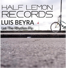 Luis Beyra - Let The Rhythm Fly (Original Mix) Cover 2015 - Half Lemon Records